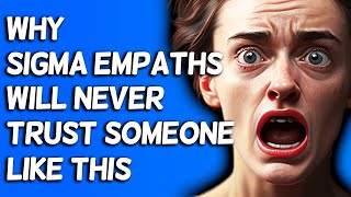 Why Sigma Empaths Will Never Trust Someone Like This [upl. by Olav]