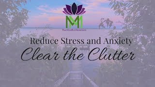 20 Minute Guided Meditation for Reducing Anxiety and StressClear the Clutter to Calm Down [upl. by O'Donoghue612]