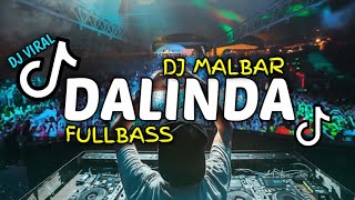 DJ DALINDA REMIX FULL BASS VIRAL TIKTOK  DJ MALBAR  BASSGANGGA  2024 [upl. by Datnow290]