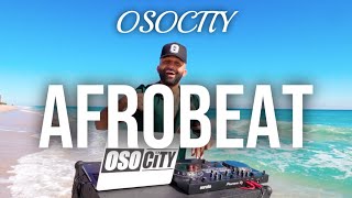 Afrobeat Mix 2023  The Best of Afrobeat 2023 by OSOCITY [upl. by Adolfo234]