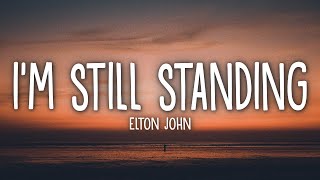 Elton John  Im Still Standing Lyrics [upl. by Falconer626]