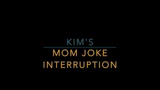 Kims Mom Joke Interruption [upl. by Carena]