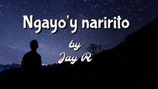 Ngayoy nariritoJay R Lyrics video [upl. by Nnarefinnej]