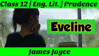 Eveline by James Joyce  Class 12  Eng Lit  Prudence  Eveline by James Joyce in Hindi  Summary [upl. by Sollie66]