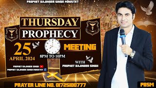 PROPHET BAJINDER SINGH MINISTRY 25 APRIL THURSDAY MEETING LIVE [upl. by Anairo]