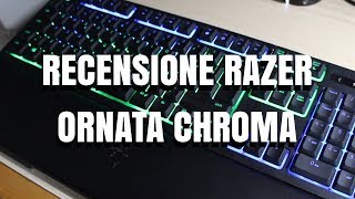 Recensione Razer Ornata Chroma [upl. by Baumann589]