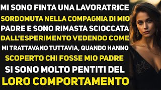 MI SONO FINTA UNA LAVORATRICE SORDOMUTA NELLA COMPAGNIA DI MIO PADRE E SONO RIMASTA SCIOCCATA [upl. by Robby]