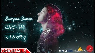 Yaad Ma Rakhnechhu  Official Lyrical video  Swoopna Suman [upl. by Onilegna]