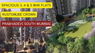 Rustomjee Crown at Prabhadevi South Mumbai 3 4  5 BHK amp Duplex [upl. by Hieronymus]