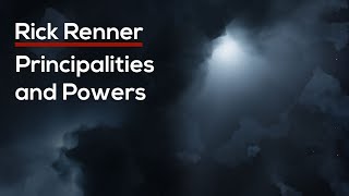 Principalities and Powers — Rick Renner [upl. by Levy]