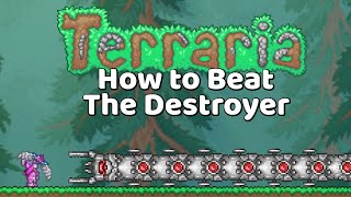 How to Beat The Destroyer Easily  Terraria 144 [upl. by Salisbury310]