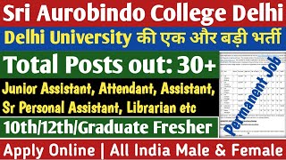 Sri Aurobindo College Delhi University Recruitment 2024  10th12thGraduate Pass  Permanent Jobs [upl. by Millicent]