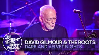 David Gilmour and The Roots Dark and Velvet Nights  The Tonight Show Starring Jimmy Fallon [upl. by Timoteo781]