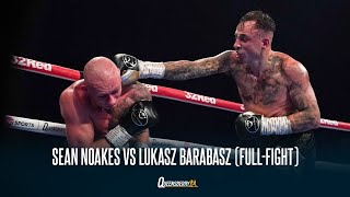 The Nightmare Sean Noakes vs Lukasz Barabasz FullFight [upl. by Somerville364]