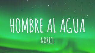 Noriel  Hombre al Agua RIP ANKHAL LetraLyrics [upl. by Latta]