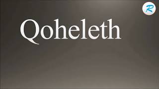 How to pronounce Qoheleth [upl. by Tomasz487]