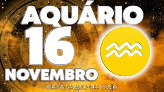 NOVIDADE BRUTAL 💥💌 PERIGO URGENTE ⚠️🆘 Aquário ♒ Horóscopo do dia de hoje 16 de novembro 2024 🔮 tarô [upl. by Notse86]