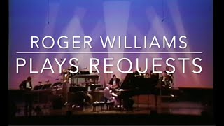 PLAYS REQUESTS  IMPROVISATIONS  Roger Williams [upl. by Mildrid]