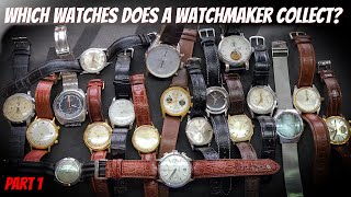 Which watches does a watchmaker collect [upl. by Marr]