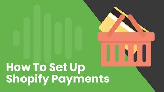 How to Set Up Shopify Payments [upl. by Eillat39]