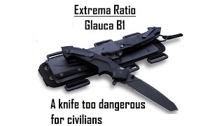 Extrema Ratio  Glauca B1 A knife so good it is too dangerous for civilian carry [upl. by Vergos]