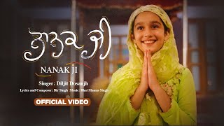 Nanak Ji Official Video  Diljit Dosanjh  Bir Singh  Gurpurab 2022 [upl. by Bennion]