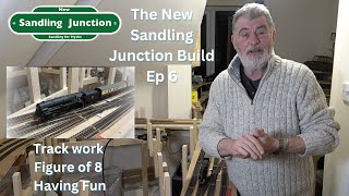 New Sandling Junction Build Ep 6 Track Work  Figure of 8  Having Fun [upl. by Power]