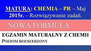 Matura  CHEMIA  PR  Maj 2015r  Rozwiązywanie zadań wraz z omówieniem [upl. by Penhall]