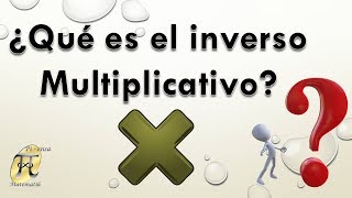 ¿Qué es el Inverso multiplicativo [upl. by Paulette]