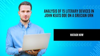 Analysis of literary devices and literary techniques in John keatss ode on a Grecian urn [upl. by Hilbert]