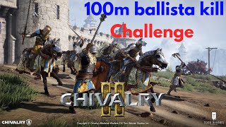 Chivalry 2 100m kill challenge  Trying to get a ballista kill from 100m away [upl. by Hassett]