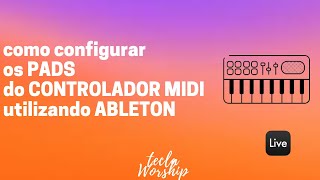 COMO CONFIGURAR OS PADS NO CONTROLADOR MIDI PELO ABLETON KFX SW61  Arturia MiniLab MK2 [upl. by Droffilc]