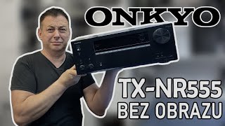 Onkyo TX NR555 po burzy brak obrazu w HDMI [upl. by Haduj]