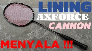 Raket Lining Axforce Cannon Review dan Spesifikasi reviewraket raketbadminton badmintonpemula [upl. by Pooh173]