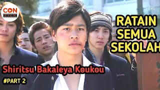 RATAIN SEMUA SEKOLAH  ALUR CERITA FILM SHIRITSU BAKALEYA KOUKOU PART 2 [upl. by Hannah]