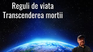 Reguli de viata Transcenderea mortii [upl. by Ahteres]