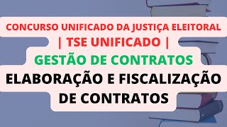 Elaboração e Fiscalização de Contratos  Gestão de Contratos  TSE Unificado [upl. by Aryaz]