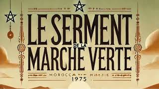 Le Serment de la Marche Verte  Histoire et Fierté Marocaine [upl. by Nairadal]