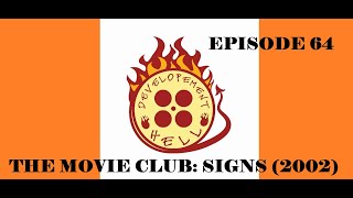 Development Hell Podcast Episode 64 The Movie Club Signs 2002 [upl. by Ahseenal]