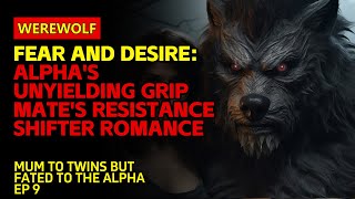 Fear and DesireAlphas Unyielding Grip Mates Resistance ShifterRomance  werewolfbook [upl. by Dymphia]