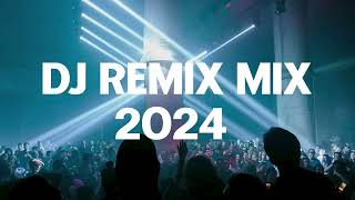 DJ PARTY REMIX 2024  Remixes amp Mashups of Popular Songs 2024  DJ Remix Mix Club Music Songs 2024 [upl. by Retsof312]