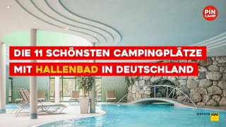 Die 11 schönsten Campingplätze mit Hallenbad in Deutschland [upl. by Yleoj]