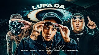 LUPA DA Ó  MC Kadu MC Luuky MC GP MC Luki MC Jean Dul MC Bruno MS [upl. by Seuqramed]