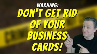 Warning Dont Get Rid of Your Business Cards [upl. by Emersen155]