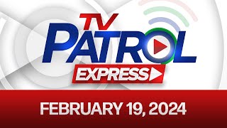 TV Patrol Express February 19 2024 [upl. by Takken]