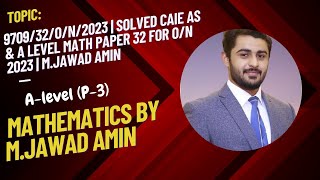 970932ON2023  Solved CAIE As amp A Level Math Paper 32 for MayJune 2023  MJawad Amin [upl. by Cindi207]