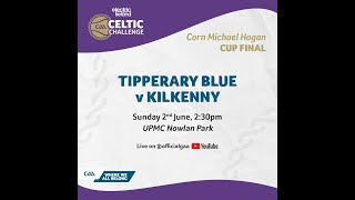 Tipperary Blue vs Kilkenny  Electric Ireland GAA Celtic Challenge Corn Michael Hogan Cup 2024 🏆 [upl. by Nifled]