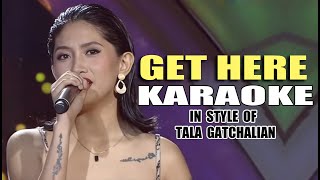 GET HERE KARAOKE IN STYLE OF TALA GATCHALIAN CONTEST PIECE karaoke instrumental minusone [upl. by Chadabe815]