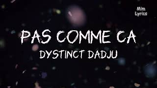 dystinct ft dadju  pas comme ca ParolesLyrics  Tiktok quotNon cest pas moi qui ai commencéquot [upl. by Hartzke977]