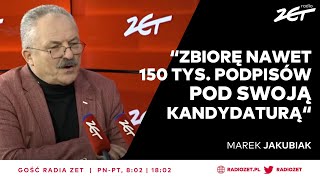 Marek Jakubiak Zbiorę nawet 150 tysięcy podpisów pod swoją kandydaturą  Gość Radia ZET [upl. by Yt]